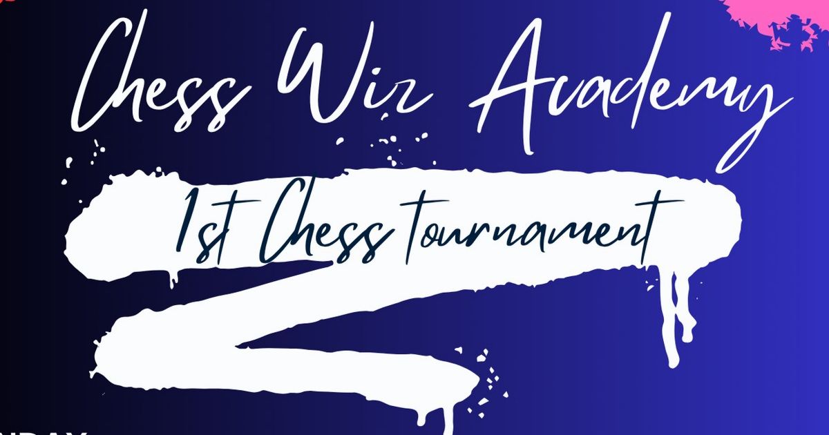 Official poster: Chess Wiz Academy 1st Chess Tournament