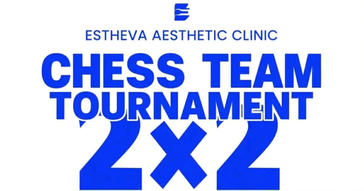 Official poster: Estheva Aesthetic Clinic Chess Team Tournament