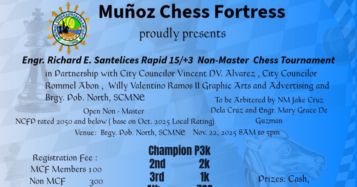 Official poster: Muñoz Chess Fortress Engr. Richard E. Santelices Rapid Non Master Chess Tournament